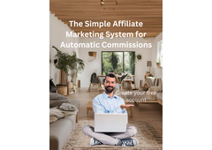 The Simple Affiliate Marketing System for Automatic Commissions