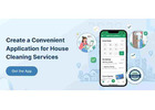 Create a Convenient Application for House Cleaning Services
